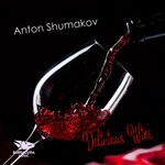 cover: Anton Shumakov - Delicious Wine