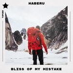 cover: Haberu - Bliss Of My Mistake