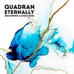 cover: Quadran - Eternally (Remastered Classic Mixes)