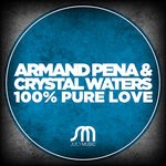 cover: Armand Pena|Crystal Waters - 100% Pure Love (Remixes)