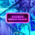 cover: Ekoboy - Pressing On/Back To You (Extended Mix)