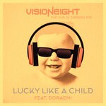 cover: Doraemi|Visioneight - Lucky Like A Child (The Sun Is Shining Mix)