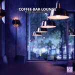 cover: Various - Coffee Bar Lounge (The Finest Chill And Relaxation Music)