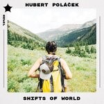 cover: Hubert Polacek - Shifts Of World