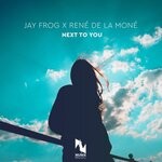 cover: Jay Frog|Rene De La Mone - Next To You