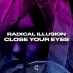 cover: Radical Illusion - Close Your Eyes