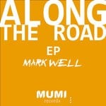 cover: Mark Well - Along The Road