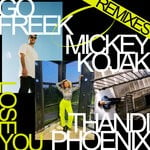 cover: Go Freek|Mickey Kojak|Thandi Phoenix - Lose You (Remixes)