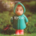 cover: Beatsbyshackles|Censored X - 13 Reasons