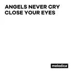 cover: Angels Never Cry - Close Your Eyes