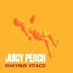 cover: Khaynus|Vitaco - Juicy Peach