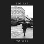 cover: Big Papi - No War