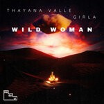 cover: Girla|Thayana Valle - Wild Woman