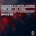 cover: Cassiopeia|Dmitry Atrideep - Vibe On/So High