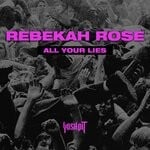 cover: Rebekah Rose - All Your Lies