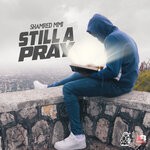 cover: Shamred Mmi - Still A Pray