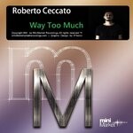 cover: Roberto Ceccato - Way Too Much