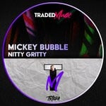 cover: Mickey Bubble - Nitty Gritty