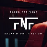 cover: Friday Night Firefight - Boxed Red Wine