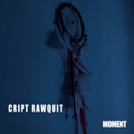 cover: Cript Rawquit|Gdb - Moment