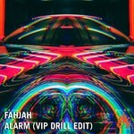 cover: Fahjah - Alarm (VIP Drill Edit)