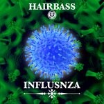 cover: Hairbass - Influenza