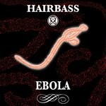 cover: Hairbass - Ebola