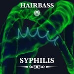 cover: Hairbass - Syphilis