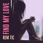 cover: Rem Tic - Find My Love