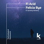 cover: Felicia Bye|Fl Acid|Uprising Alchemy - Technological Dominance