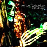 cover: Blinky Blinky Computerband - Scattered Bones