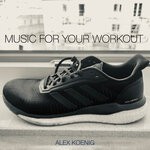 cover: Alex Koenig - Music For Your Workout