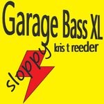 cover: Kris T Reeder - Sloppy Garage Bass Xl