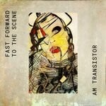 cover: Am Transistor - Fast Forward To The Scene