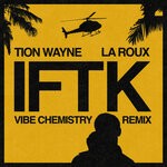 cover: La Roux|Tion Wayne - IFTK (Vibe Chemistry Remix)