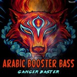 cover: Ganger Baster - Arabic Booster Bass