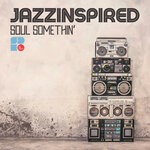 cover: Jazzinspired - Soul Somethin'