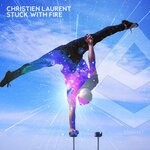 cover: Christien Laurent - Stuck With Fire