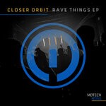 cover: Closer Orbit - Rave Things EP