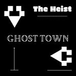 cover: The Heist - Ghost Town