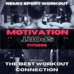 cover: Motivation Sport Fitness|Remix Sport Workout - The Best Workout Connection (No Excuses)