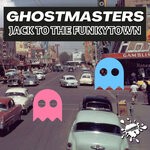 cover: Ghostmasters - Jack To The FunkyTown