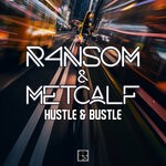 cover: Metcalf|R4ns0m - Hustle & Bustle