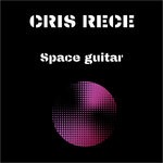 cover: Cris Rece - Space Guitar (Radio Edit)