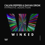 cover: Calvin Pepper|Dhyan Droik - Hypnotic Addiction