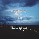 cover: Maxim Wysinat - Remembering The Past