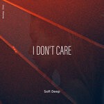 cover: Soft Deep - I Don't Care