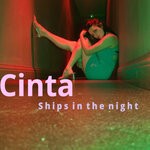 cover: Cinta - Ships In The Night