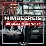 cover: Himbeere!s - Du Willst Immer Nur F*