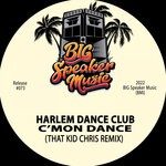 cover: Harlem Dance Club - C'mon Dance (That Kid Chris Remix)